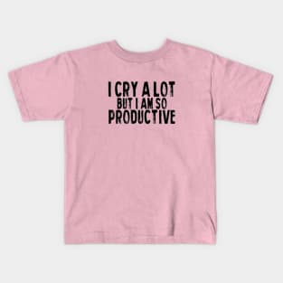 Tears fuel my productivity engine Kids T-Shirt